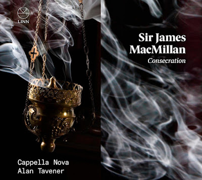 Sir James MacMillan: Consecration Cappella Nova Alan Tavener album