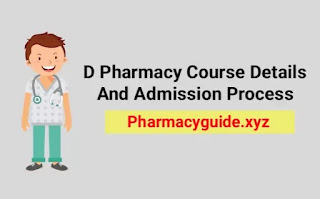 D Pharmacy Course Details, D Pharmacy Admission Process