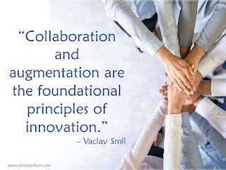 “Collaboration and augmentation are the foundational principles of innovation.” – Vaclav Smil