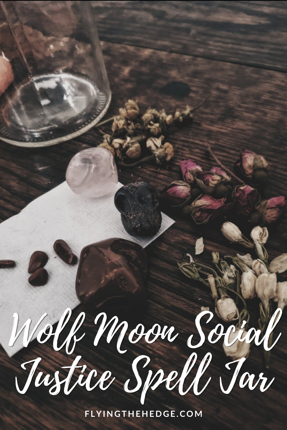 spell jar, full moon, social justice, wolf moon, spell, ritual, witchcraft, hedgecraft, hedgewitch, hedge witch, traditional witchcraft, witchcraft, occult, pagan, neopagan, wicca, wiccan, cunningfolk,