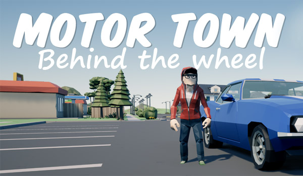 تنزيل مجاني Motor Town Behind the wheel + كراك اونلاين