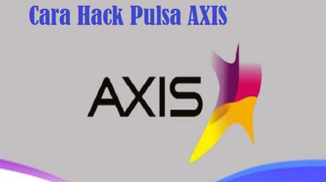 Cara Hack Pulsa AXIS