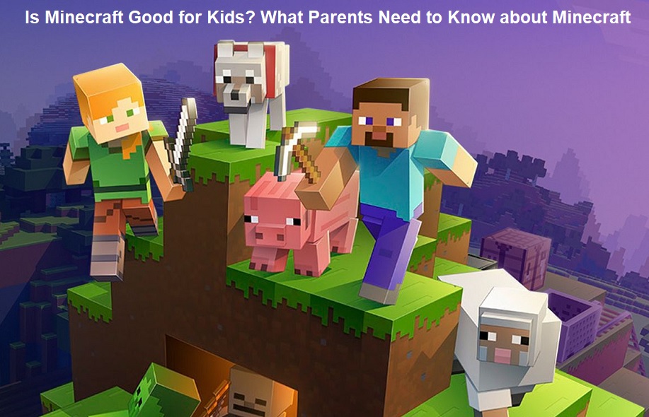 Is Minecraft Good for Kids