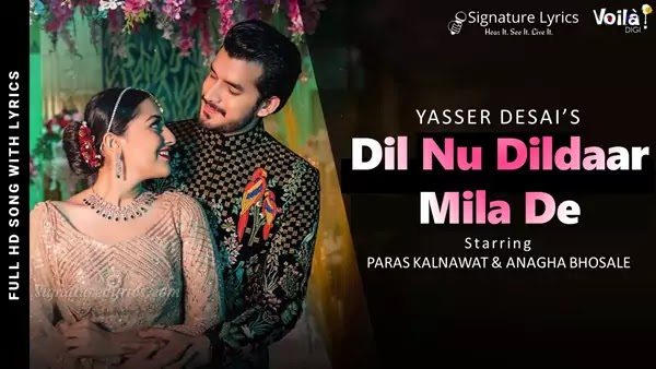 Dil Nu Dildaar Lyrics - Yasser Desai | Paras Kalnawat, Anagha Bhosale | Hindi Romantic Song