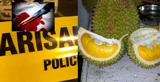 Tak Berbaloi, Kerana Durian Seorang Lelaki Bertindak Putuskan Kepala Dari Badan