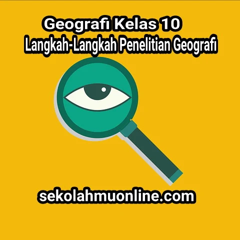 Rangkuman Geografi Kelas 10 Bab 3 Langkah-Langkah Penelitian Geografi ~ sekolahmuonline.com