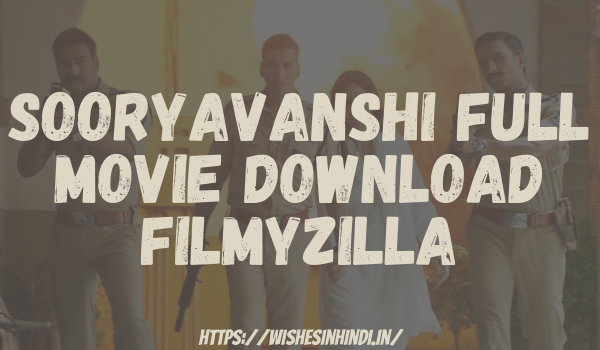 Sooryavanshi Full Movie Download Filmyzilla
