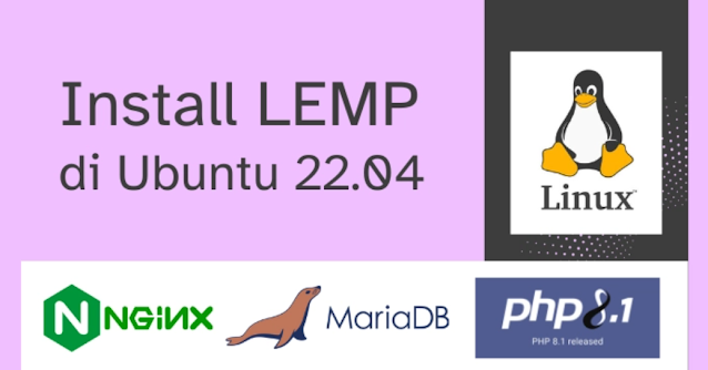 Tutorial Lengkap Instal Nginx, MariaDB, PHP (LEMP) Di Ubuntu