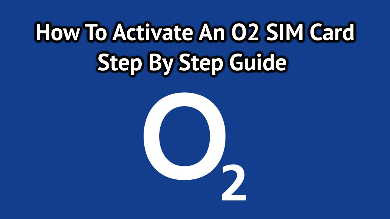 Activate O2 SIM Card