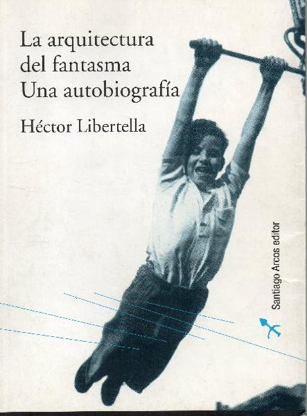 Hombres de papel, dos autobiografías: Luis Gusmán y Héctor Libertella