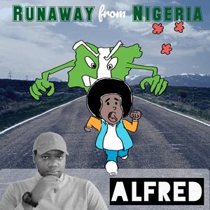 Runaway From Nigeria: Rap Music Single by Alfred