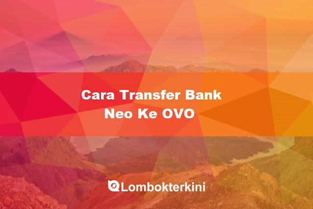 Cara Transfer Bank Neo Ke OVO