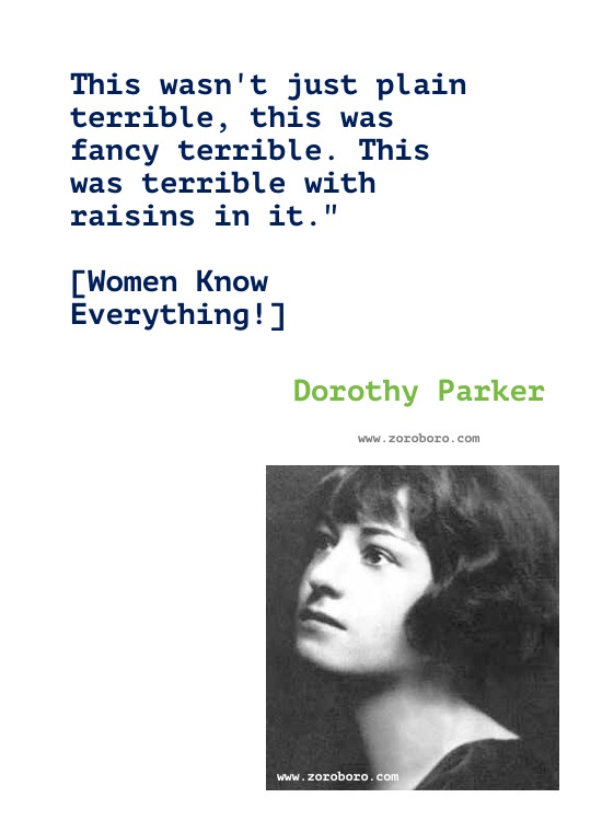 Dorothy Parker Quotes, Dorothy Parker Poems, Dorothy Parker Poetry, Dorothy Parker Writings. Dorothy Parker