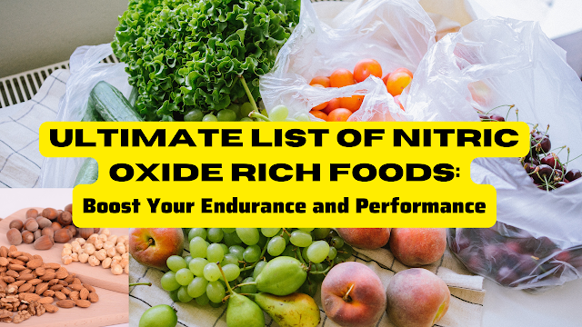 The Ultimate List of Nitric Oxide Rich Foods: Boost Your Endurance and Performance Today!