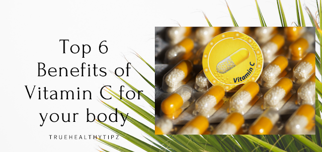 https://truehealthytipz.blogspot.com/2021/11/top-6-benefits-of-vitamin-c-for-your.html