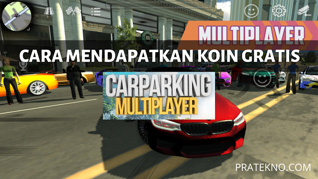 Cara Mendapatkan Koin Gratis di Car Parking Multiplayer