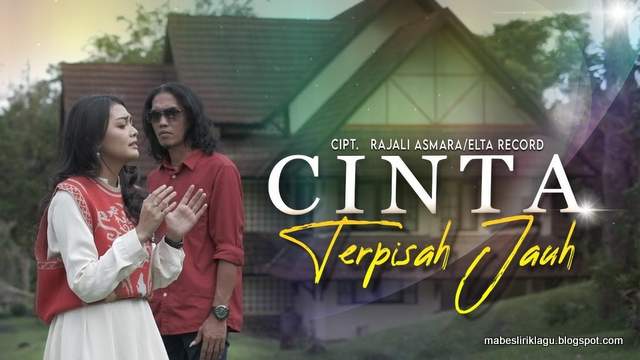 Lirik Lagu Cinta Terpisah Jauh