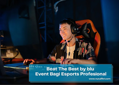 Beat The Best by blu Event Bagi Esports Profesional