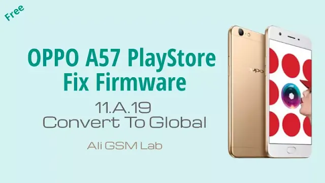 OPPO A57 PlayStore Fix Firmware