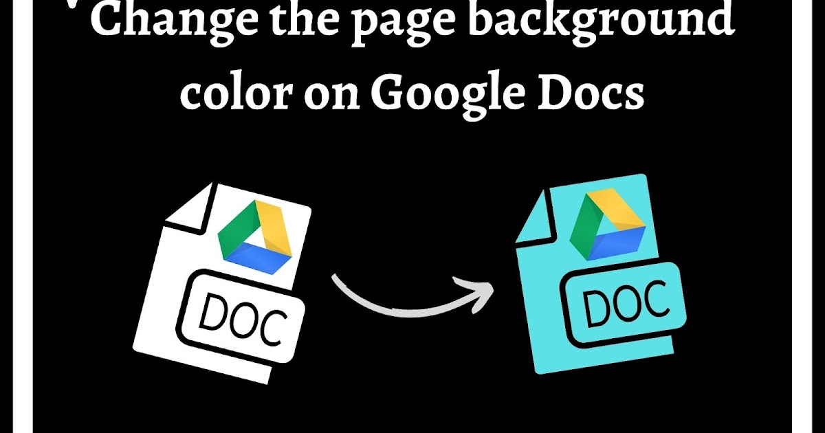 How to change the background color on Google Docs web and mobile