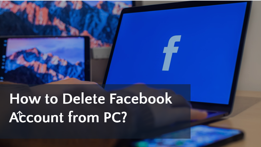 How to Delete Facebook Account from PC