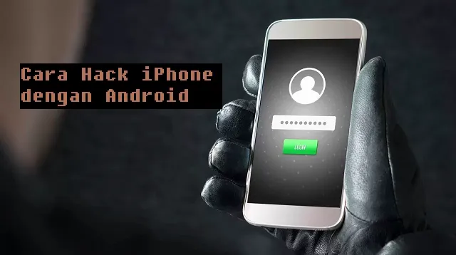 Cara Hack iPhone dengan Android