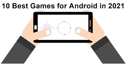 10 Best Games for Android in 2021