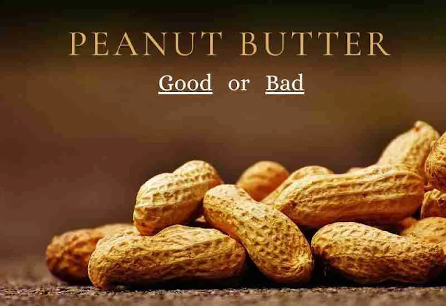 Peanut Butter Good or Bad for Your Health