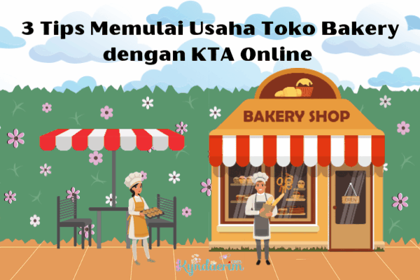 3 Tips Memulai Usaha Toko Bakery dengan KTA Online