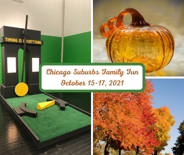 Family Fun in the Chicago Suburbs October 15-17, 2021