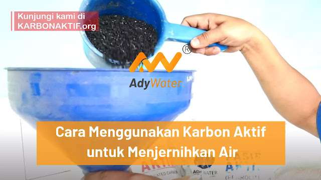 cara menggunakan karbon aktif untuk menjernih air, karbon aktif filter air