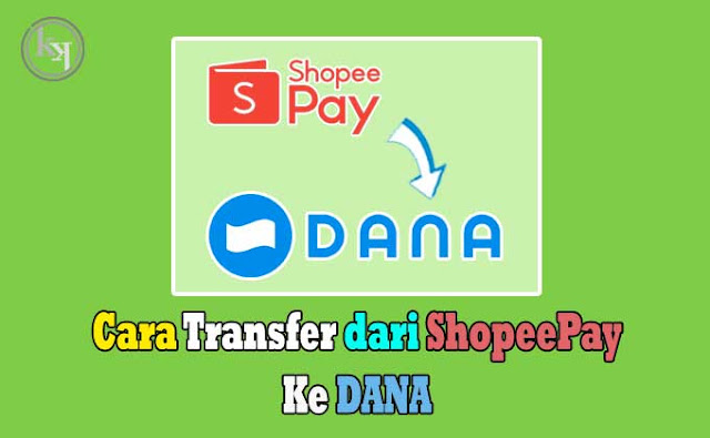 Cara Transfer dari Shopeepay ke DANA