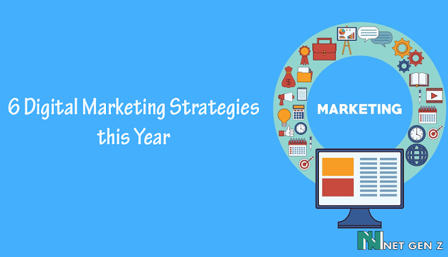 6 Digital Marketing Strategies this Year