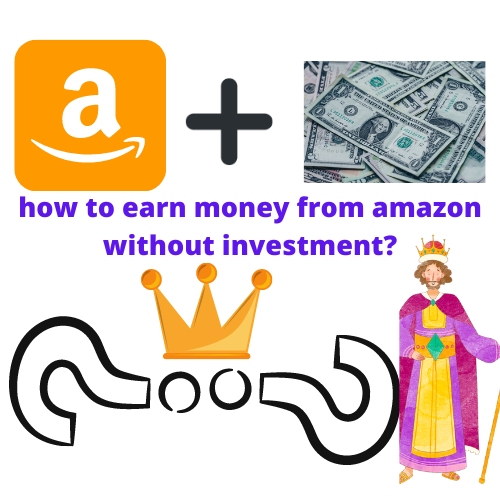 how to earn money from amazon without investment