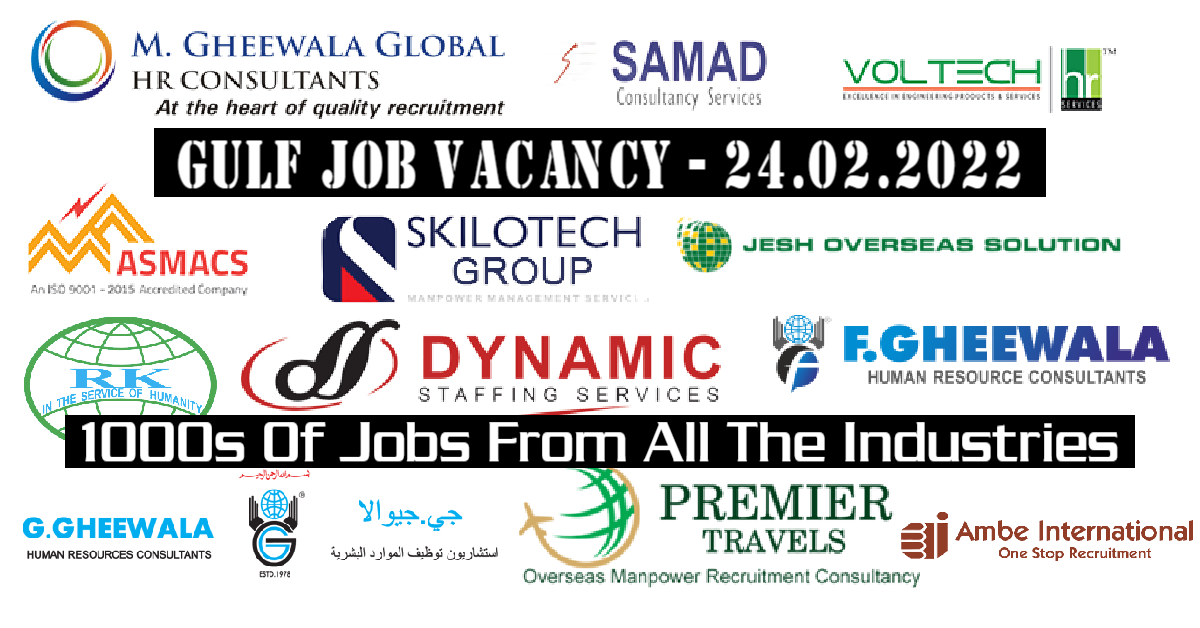 Gulf Jobs Vacancy In KSA, UAE, Bahrain, Qatar, Oman, Kuwait, Dubai  - 24 February 2022