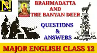 Brahmadatta and the Banyan Deer Questions and Answers | Major English Class 12 by Suraj Bhatt