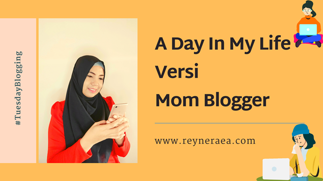 A Day in My Life versi Curhat Mom Blogger