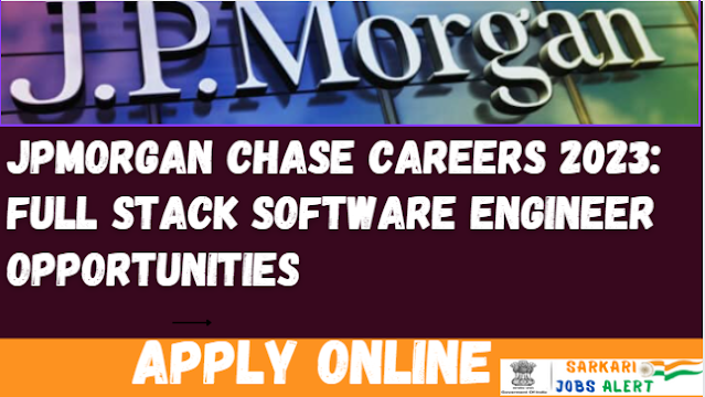 JPMorgan Chase Careers 2023 Hiring Details