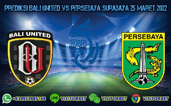 Prediksi Bali United Vs Persebaya Surabaya 25 Maret 2022