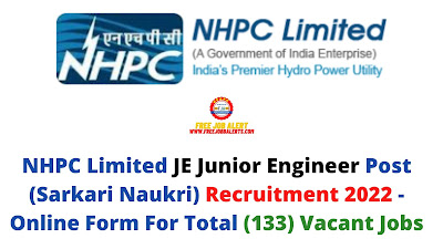 Free Job Alert: NHPC Limited JE Junior Engineer Post (Sarkari Naukri) Recruitment 2022 - Online Form For Total (133) Vacant Jobs