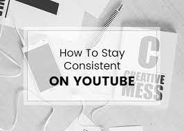 CONSITENT ON YOUTUBE