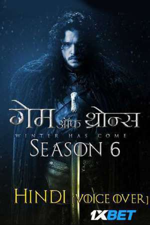 Game of Thrones S06 {Hindi Fan Dubbed-English} HBO WEB Series 480p | 720p BluRay E-Sub