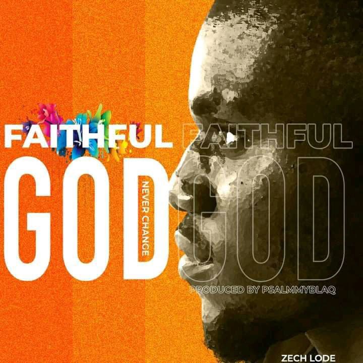 Zech Ariah (Zech Lode) - Faithful God (Mp3 Download)