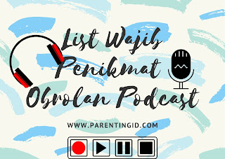 List Wajib Penikmat Obrolan Podcast