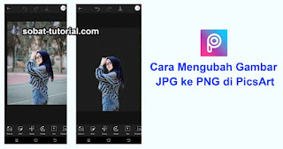 Cara Mengubah JPG ke PNG di PicsArt 2021