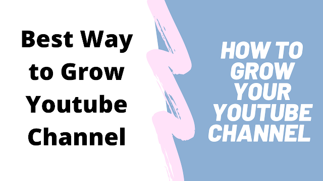 How to Grow Your Youtube Channel in 2021