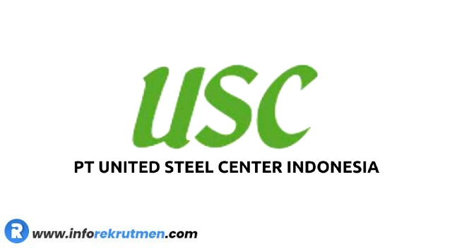 Lowongan Kerja PT United Steel Center Indonesia Terbaru 2021
