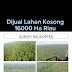Dijual Lahan Kosong 16000 Ha Riau
