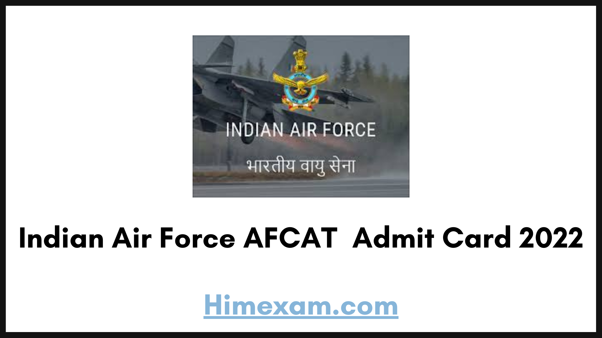 Indian Air Force AFCAT  Admit Card 2022