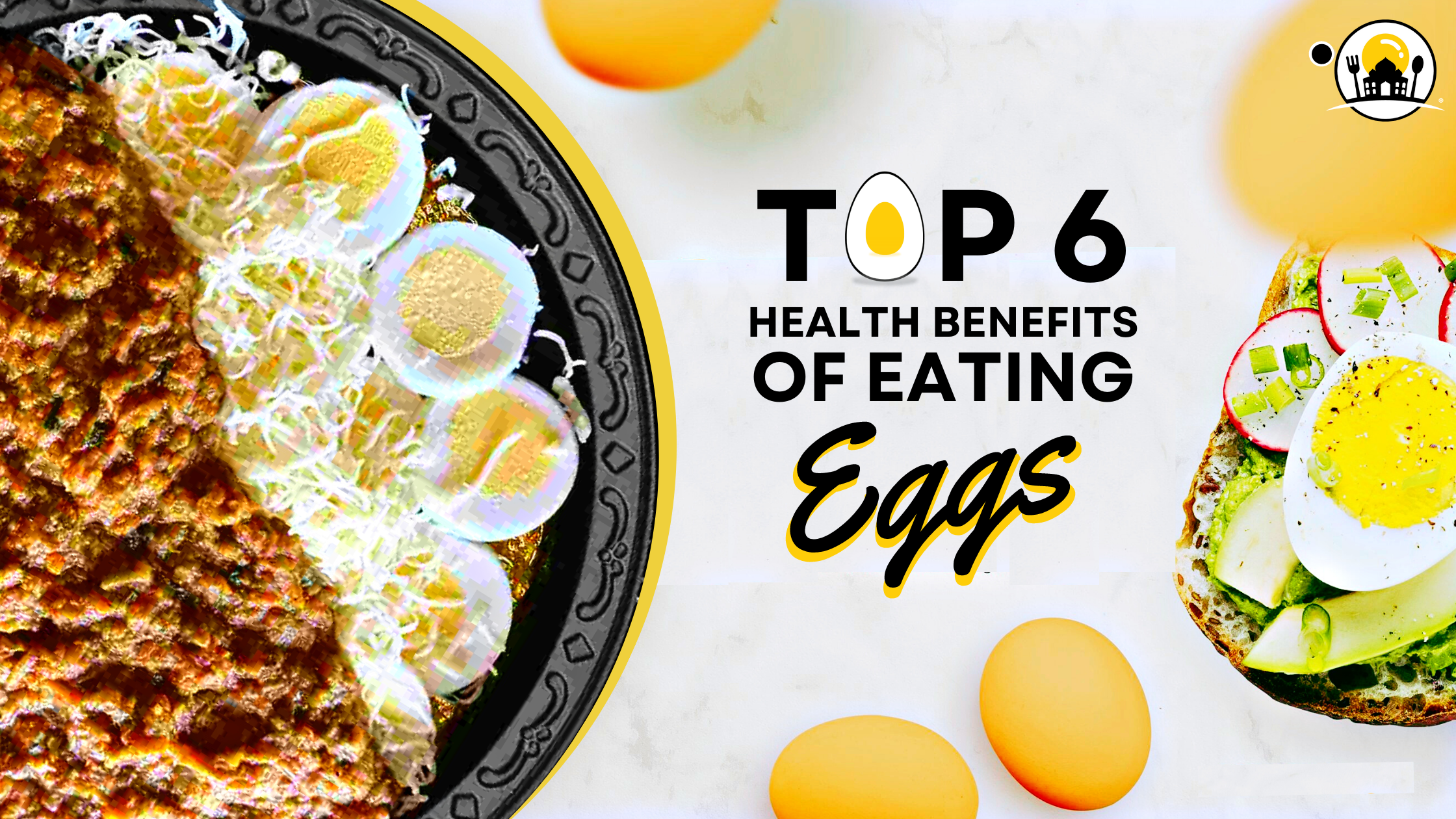 Top 6 Health Benefits Of Eating Eggs